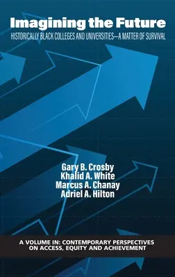Imagining the Future: Történelmi fekete főiskolák és egyetemek - A túlélés kérdése - Imagining the Future: Historically Black Colleges and Universities - A Matter of Survival
