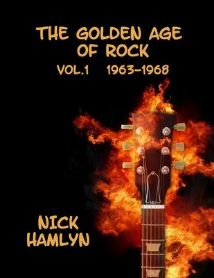 A rock aranykora első kötet 1963-1968 - The Golden Age Of Rock Volume One 1963-1968