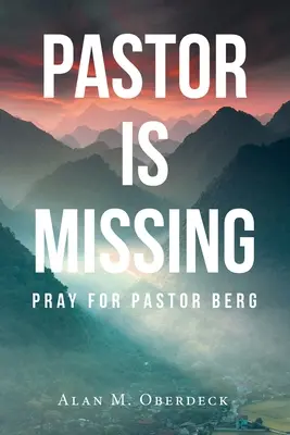 A lelkész eltűnt: Imádkozzunk Berg lelkészért - Pastor is Missing: Pray for Pastor Berg