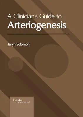 A klinikus útmutatója az arteriogenezishez - A Clinician's Guide to Arteriogenesis