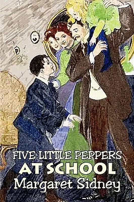 Five Little Peppers at School by Margaret Sidney, Fiction, Family, Action & Adventure