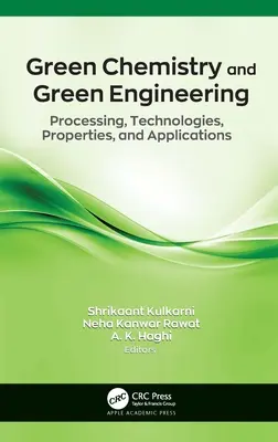 Zöld kémia és zöld mérnöki tevékenység: Feldolgozás, technológiák, tulajdonságok és alkalmazások - Green Chemistry and Green Engineering: Processing, Technologies, Properties, and Applications