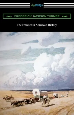 A határ az amerikai történelemben - The Frontier in American History