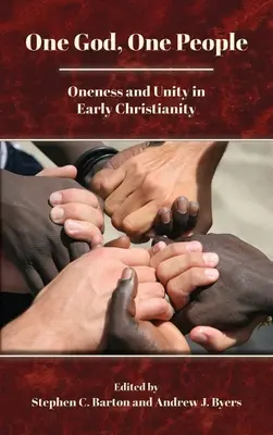 Egy Isten, egy nép: Oneness and Unity in Early Christianity (Egység és egység a korai kereszténységben) - One God, One People: Oneness and Unity in Early Christianity