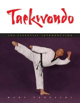 Taekwondo: Az alapvető bevezetés - Taekwondo: The Essential Introduction