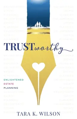 Megbízható: Felvilágosult vagyontervezés - Trustworthy: Enlightened Estate Planning