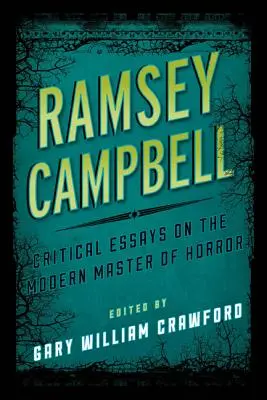 Ramsey Campbell: Kritikai esszék a horror modern mesteréről - Ramsey Campbell: Critical Essays on the Modern Master of Horror