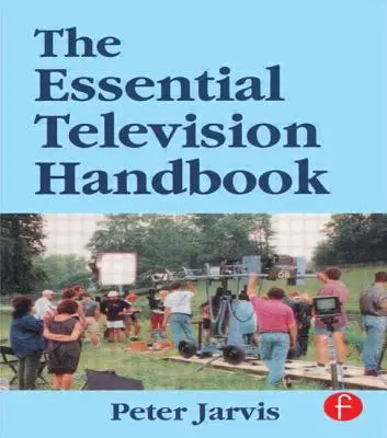 Az alapvető televíziós kézikönyv - The Essential Television Handbook