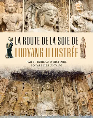 La Route de la Soie de Luoyang Illustre