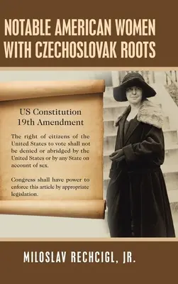 Csehszlovák gyökerű neves amerikai nők: Bibliográfia, bio-bibliográfiák, történetírás és genealógia - Notable American Women with Czechoslovak Roots: A Bibliography, Bio-Bibliographies, Historiography and Genealogy