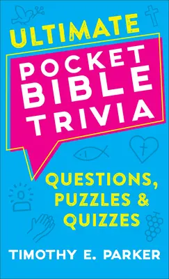 Ultimate Pocket Bible Trivia: Kérdések, rejtvények és kvízek - Ultimate Pocket Bible Trivia: Questions, Puzzles & Quizzes