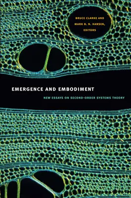 Emergencia és megtestesülés: Új esszék a másodrendű rendszerek elméletéről - Emergence and Embodiment: New Essays on Second-Order Systems Theory