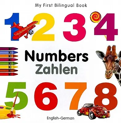 Az én első kétnyelvű könyvem - Számok - angol-német - My First Bilingual Book - Numbers - English-german