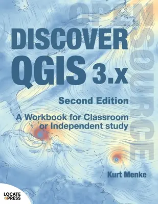 Discover QGIS 3.x - Második kiadás: A Workbook for Classroom or Independent Study - Discover QGIS 3.x - Second Edition: A Workbook for Classroom or Independent Study