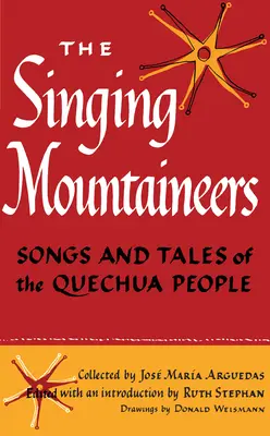 Az éneklő hegymászók: A quechua nép dalai és meséi - The Singing Mountaineers: Songs and Tales of the Quechua People