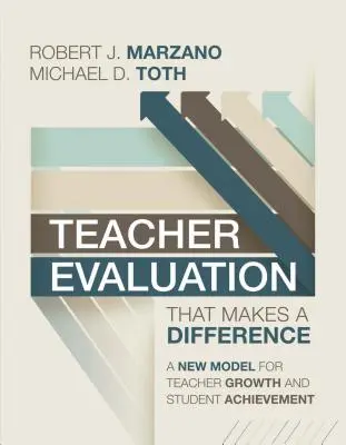 Tanárértékelés, ami változást hoz: A tanári fejlődés új modellje - Teacher Evaluation That Makes a Difference: A New Model for Teacher Growth