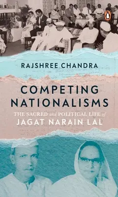 Versengő nacionalizmusok: Jagat Narain Lal szakrális és politikai élete - Competing Nationalisms: The Sacred and Political Life of Jagat Narain Lal