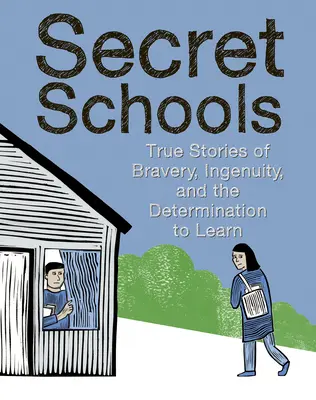 Titkos iskolák: Igaz történetek a tanulásra való elszántságról - Secret Schools: True Stories of the Determination to Learn