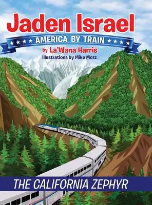 Jaden Israel: Amerika vonattal: Zephyr - Jaden Israel: America By Train: The California Zephyr