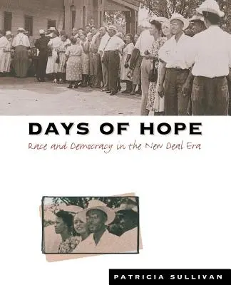 A remény napjai: Faj és demokrácia a New Deal korszakában - Days of Hope: Race and Democracy in the New Deal Era