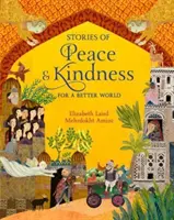 Történetek a békéről és a kedvességről - Egy jobb világért - Stories of Peace and Kindness - For a Better World