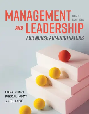 Menedzsment és vezetés ápolói adminisztrátorok számára - Management and Leadership for Nurse Administrators