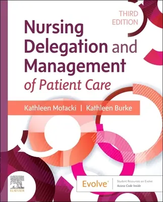 Az ápolás delegálása és a betegellátás irányítása (Motacki Kathleen (Ápolói Kar Farleigh Dickinson University Teaneck NJ USA)) - Nursing Delegation and Management of Patient Care (Motacki Kathleen (Nursing Faculty Farleigh Dickinson University Teaneck NJ USA))