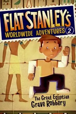 Flat Stanley világméretű kalandjai #2: A nagy egyiptomi sírrablás - Flat Stanley's Worldwide Adventures #2: The Great Egyptian Grave Robbery