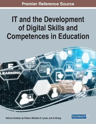 IT and the Development of Digital Skills and Competences in Education (Informatika és a digitális készségek és kompetenciák fejlesztése az oktatásban), 1 kötet - IT and the Development of Digital Skills and Competences in Education, 1 volume