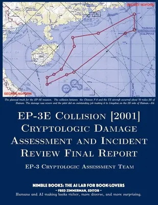 EP-3E Ütközés [2001]: Kriptológiai kárfelmérés és az incidens felülvizsgálatának zárójelentése - EP-3E Collision [2001]: Cryptologic Damage Assessment And Incident Review Final Report