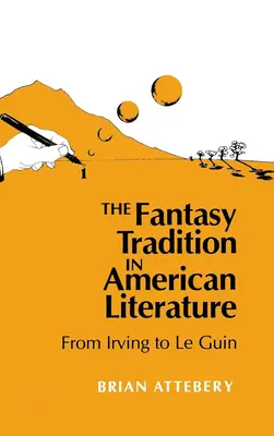 Tradice fantasy v americké literatuře: Od Irvinga po Le Guinovou - Fantasy Tradition in American Literature: From Irving to Le Guin