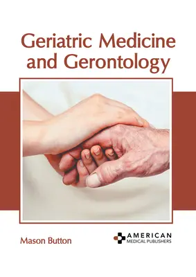 Geriátriai orvostudomány és gerontológia - Geriatric Medicine and Gerontology