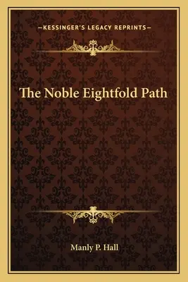 A Nemes Nyolcrétű Ösvény - The Noble Eightfold Path