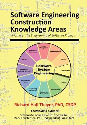 Szoftverfejlesztés építési tudásterületek: 3. kötet: A szoftverprojektek tervezése - Software Engineering Construction Knowledge Areas: Volume 3: The Engneering of Software Projects