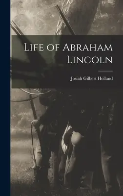 Abraham Lincoln élete - Life of Abraham Lincoln