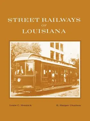 Louisiana utcai vasútjai - Street Railways of Louisiana