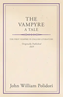 A vámpír - Egy mese - The Vampyre - A Tale