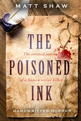 A mérgezett tinta: Egy ismert sorozatgyilkos csavaros naplója - The Poisoned Ink: The Twisted Journal of a Known Serial Killer