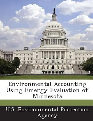 Környezeti elszámolás a minnesotai Emergy Evaluation of Minnesota segítségével - Environmental Accounting Using Emergy Evaluation of Minnesota