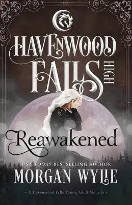 Újraélesztve: Havenwood Falls High Novella - Reawakened: A Havenwood Falls High Novella