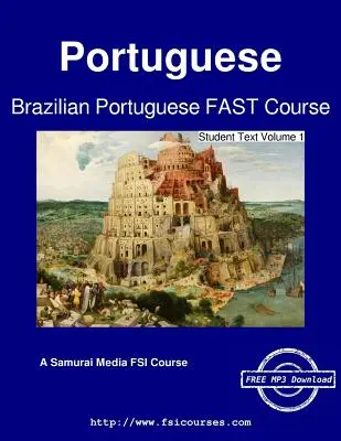 Brazil portugál FAST tanfolyam - Tanulói szöveg 1. kötet - Brazilian Portuguese FAST Course - Student Text Volume 1