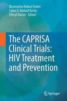A Caprisa klinikai kísérletek: HIV-kezelés és megelőzés - The Caprisa Clinical Trials: HIV Treatment and Prevention