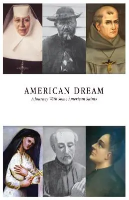 Amerikai álom: Utazás néhány amerikai szenttel - American Dream: A Journey with some American Saints