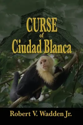 Ciudad Blanca átka - Curse of Ciudad Blanca