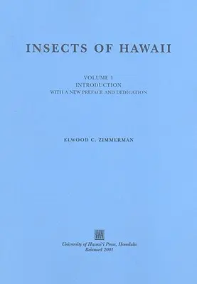 Hawaii rovarai, 1. kötet: Bevezetés, új előszóval és dedikációval - Insects of Hawaii, Volume 1: Introduction, with a New Preface and Dedication