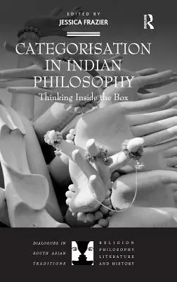 Kategorizálás az indiai filozófiában: Gondolkodás a dobozon belül - Categorisation in Indian Philosophy: Thinking Inside the Box