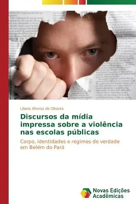 Discursos da mdia impressa sobre a violncia nas escolas pblicas