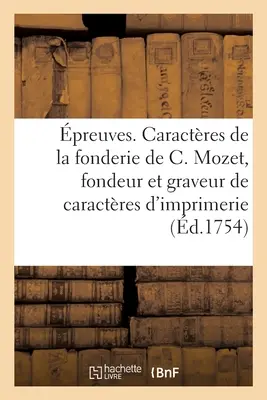 C. Mozet, a nyomtatott betűtípusok alapítója és metszője öntödéjének betűtípusainak próbája - preuves Des Caractres de la Fonderie de C. Mozet, Fondeur Et Graveur de Caractres d'Imprimerie