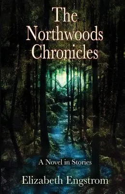 Az észak-erdei krónikák - The Northwoods Chronicles