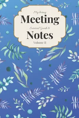 My Boring Meeting Survival Guide & Notes: 6x9-es tárgyalási jegyzetfüzet és rejtvénykönyv - My Boring Meeting Survival Guide & Notes: 6x9 Meeting Notebook and Puzzle Book